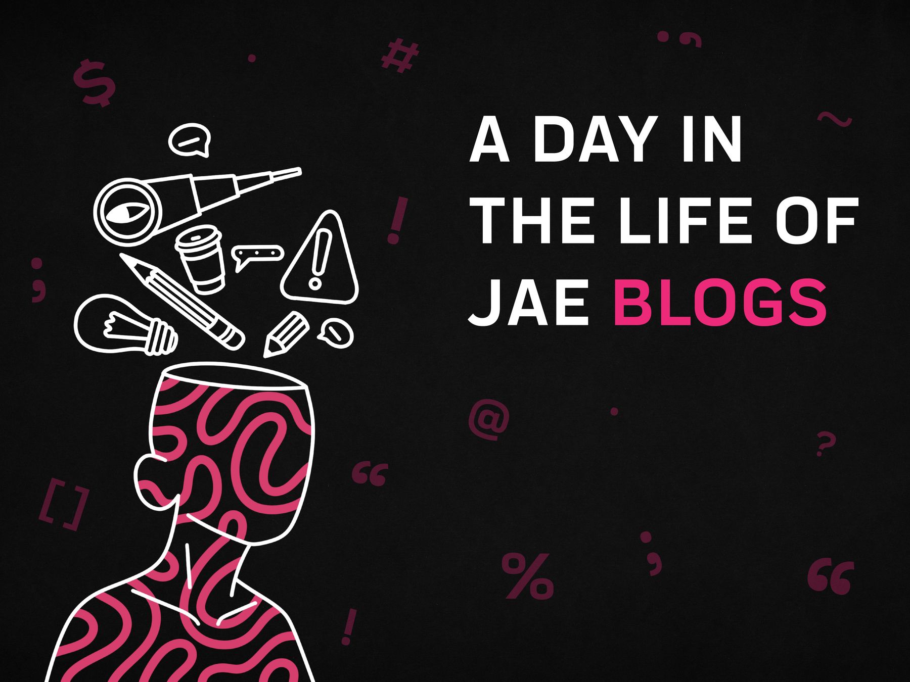 A Day in the Life of Jae Blogs